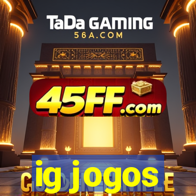ig jogos